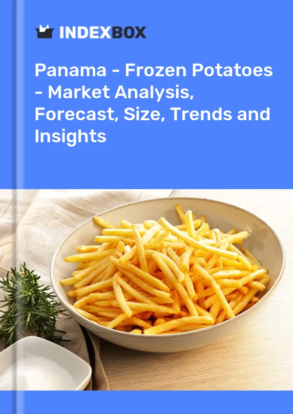 Report Panama - Frozen Potatoes - Market Analysis, Forecast, Size, Trends and Insights for 499$