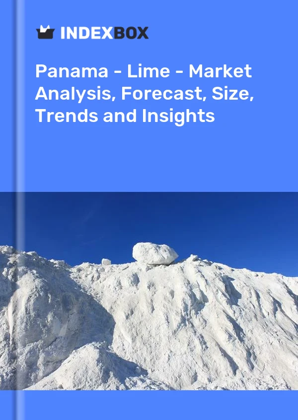 Panama - Lime - Market Analysis, Forecast, Size, Trends and Insights