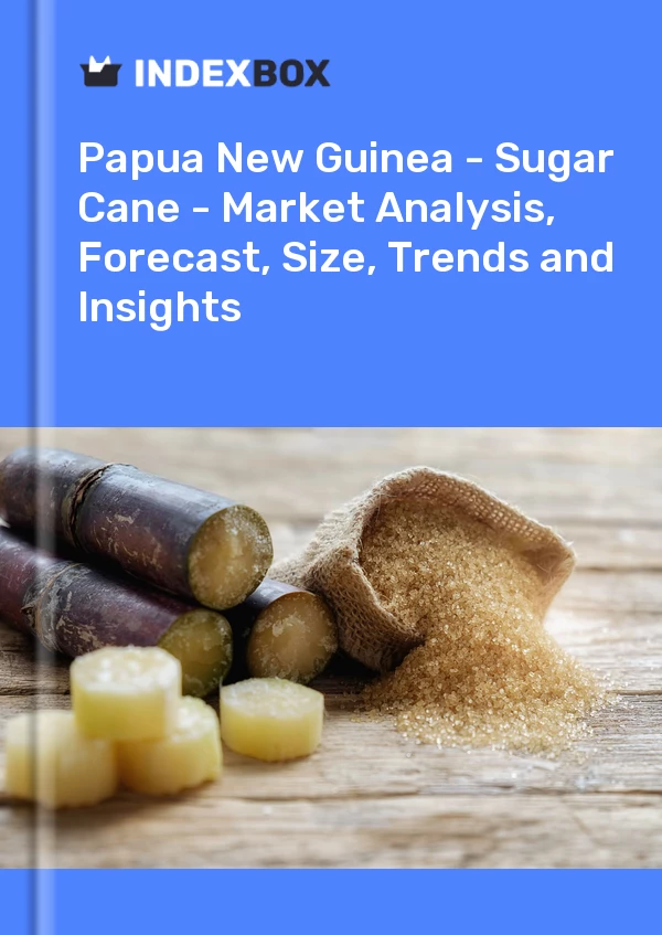 Report Papua New Guinea - Sugar Cane - Market Analysis, Forecast, Size, Trends and Insights for 499$