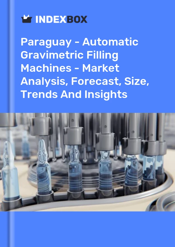 Paraguay - Automatic Gravimetric Filling Machines - Market Analysis, Forecast, Size, Trends And Insights