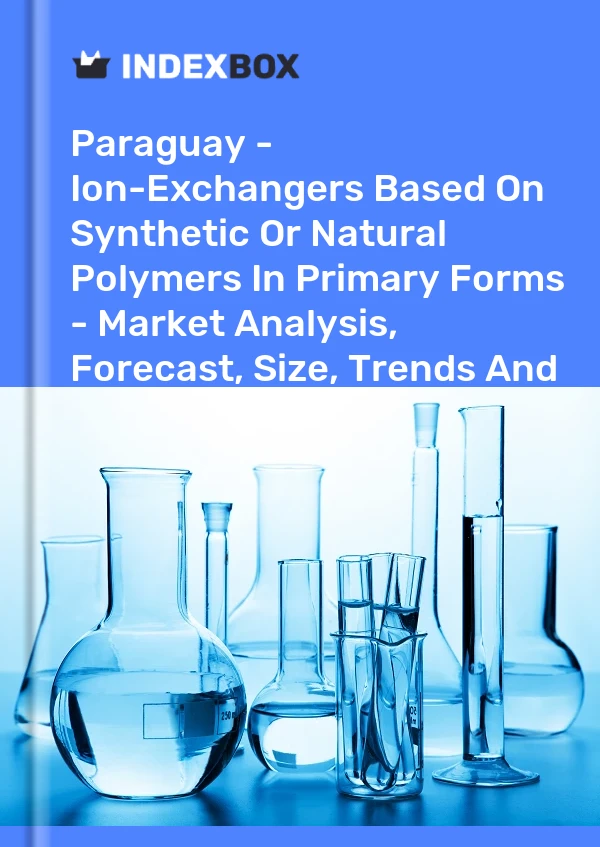 Report Paraguay - Ion-Exchangers Based on Synthetic or Natural Polymers in Primary Forms - Market Analysis, Forecast, Size, Trends and Insights for 499$