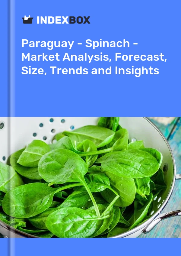Report Paraguay - Spinach - Market Analysis, Forecast, Size, Trends and Insights for 499$