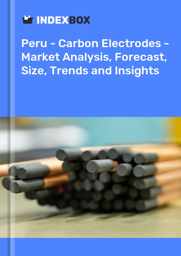 Peru - Carbon Electrodes - Market Analysis, Forecast, Size, Trends and Insights