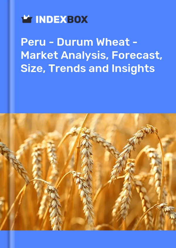 Report Peru - Durum Wheat - Market Analysis, Forecast, Size, Trends and Insights for 499$