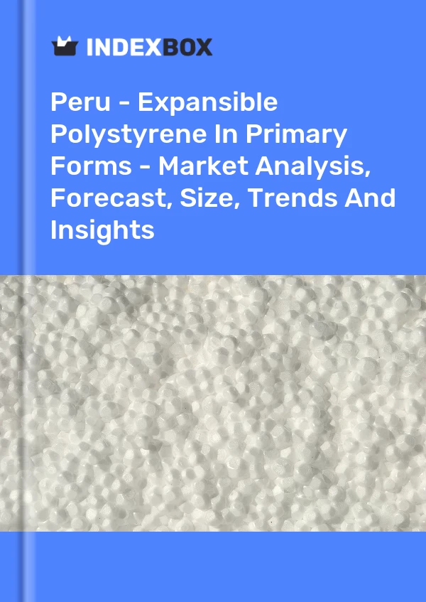 Report Peru - Expansible Polystyrene in Primary Forms - Market Analysis, Forecast, Size, Trends and Insights for 499$