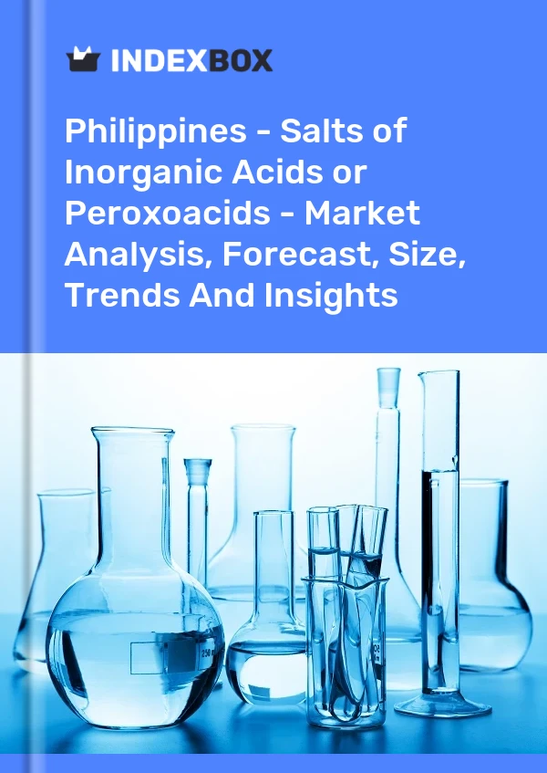 Report Philippines - Salts of Inorganic Acids or Peroxoacids - Market Analysis, Forecast, Size, Trends and Insights for 499$