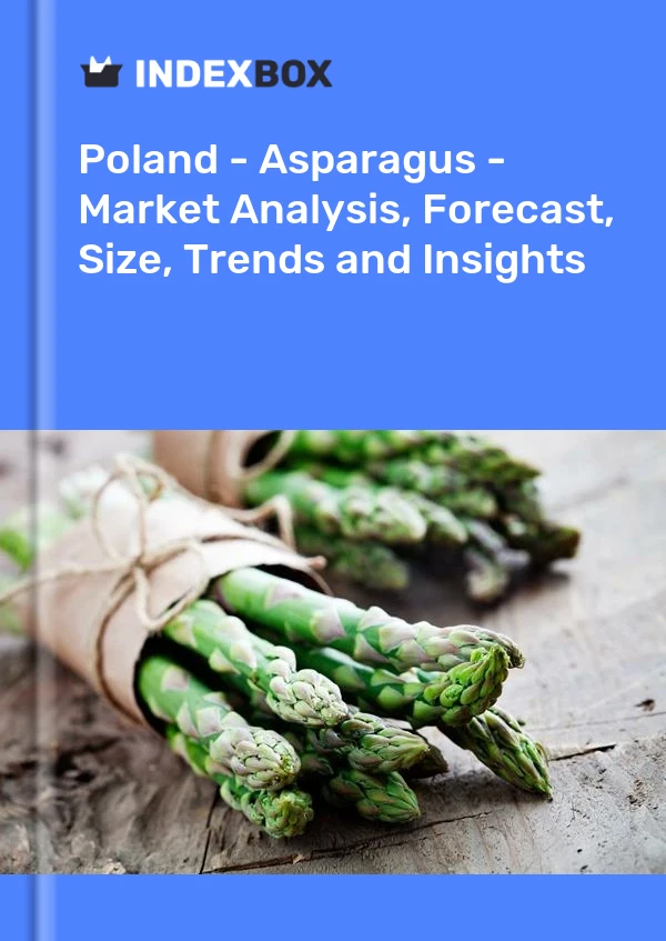 Poland - Asparagus - Market Analysis, Forecast, Size, Trends and Insights