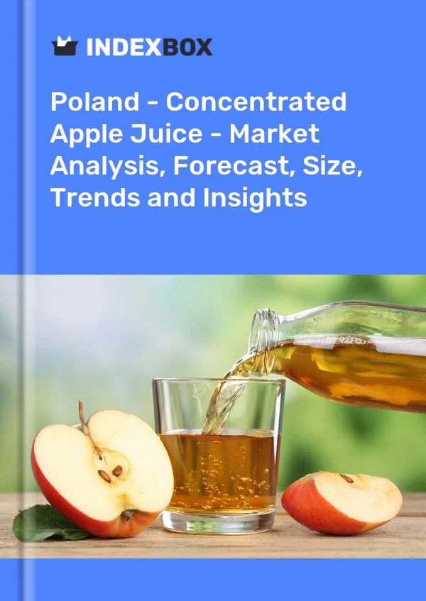Bericht Polen – Konzentrierter Apfelsaft – Marktanalyse, Prognose, Größe, Trends und Einblicke for 499$