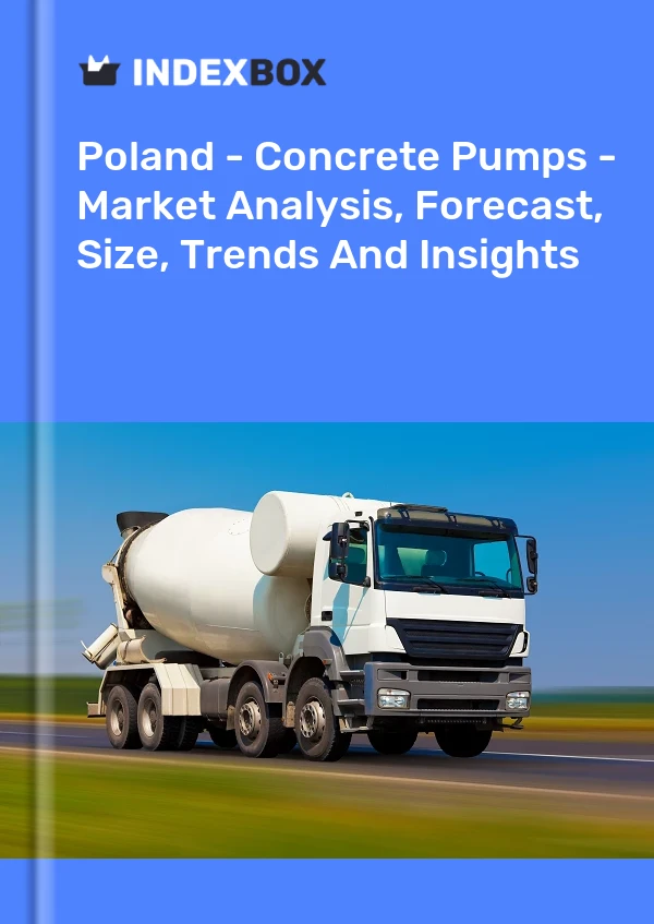 Poland - Concrete Pumps - Market Analysis, Forecast, Size, Trends And Insights