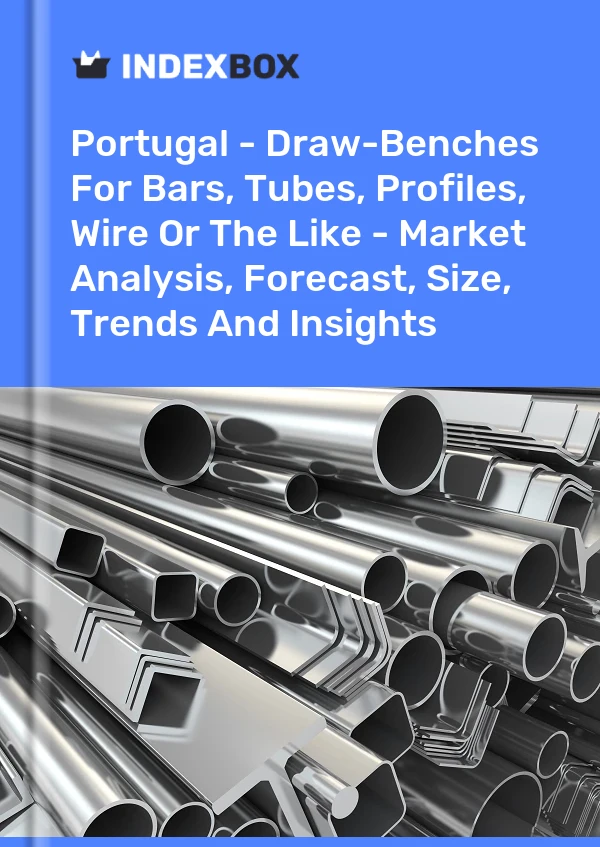 Report Portugal - Draw-Benches for Bars, Tubes, Profiles, Wire or the Like - Market Analysis, Forecast, Size, Trends and Insights for 499$