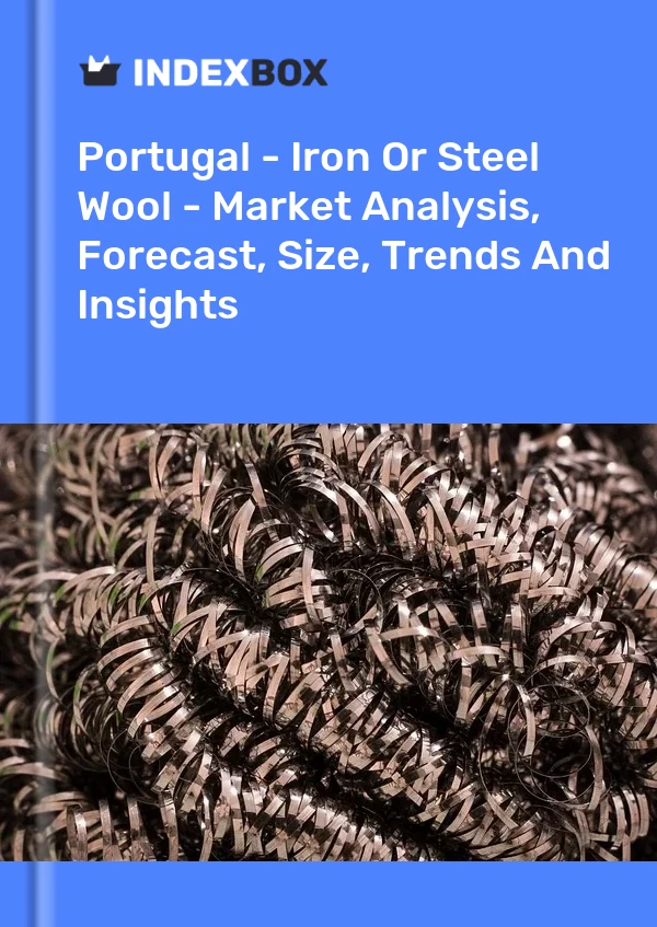 Report Portugal - Iron or Steel Wool - Market Analysis, Forecast, Size, Trends and Insights for 499$