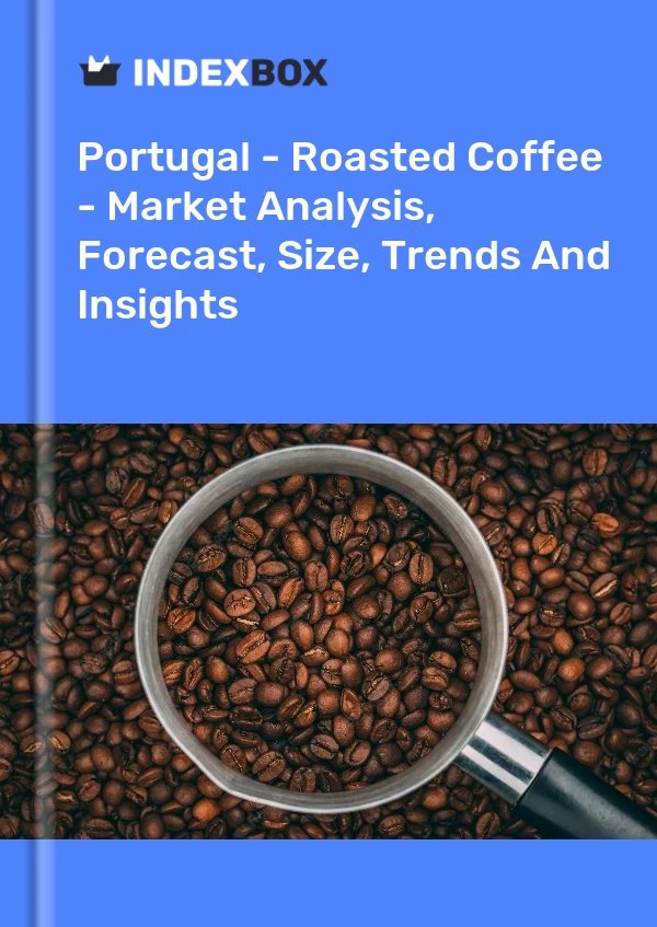 Portugal - Roasted Coffee - Market Analysis, Forecast, Size, Trends And Insights
