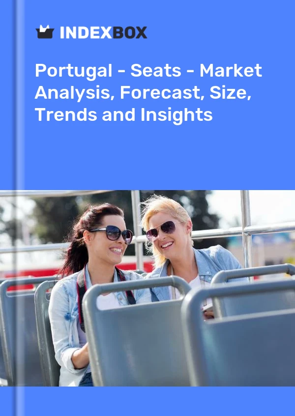 Portugal - Seats - Market Analysis, Forecast, Size, Trends and Insights