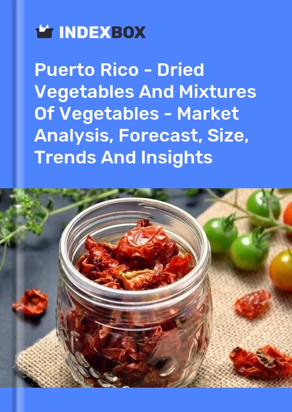 Report Puerto Rico - Dried Vegetables and Mixtures of Vegetables - Market Analysis, Forecast, Size, Trends and Insights for 499$