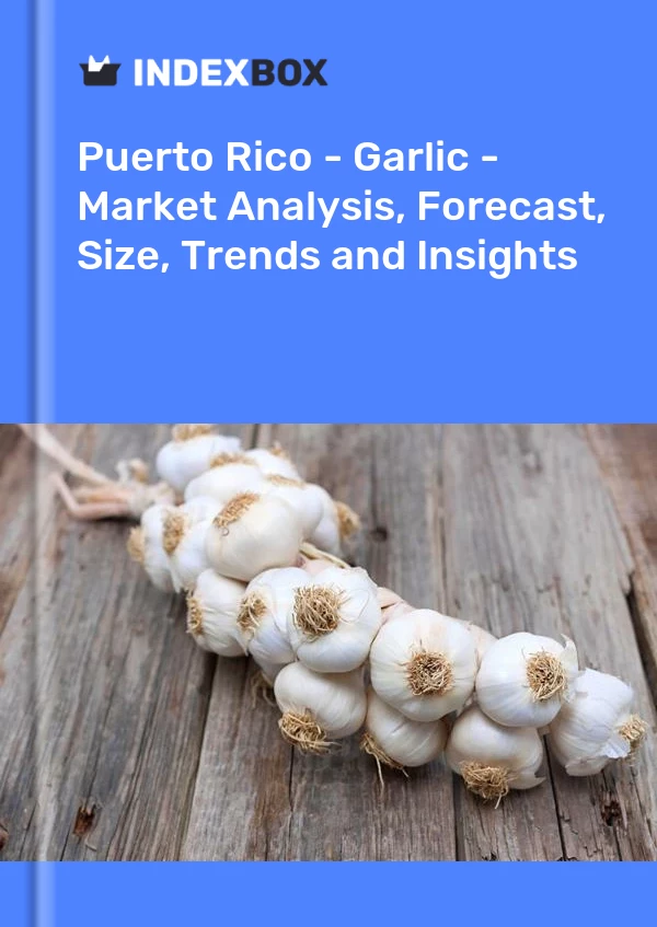 Report Puerto Rico - Garlic - Market Analysis, Forecast, Size, Trends and Insights for 499$