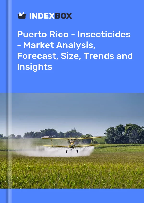 Report Puerto Rico - Insecticides - Market Analysis, Forecast, Size, Trends and Insights for 499$