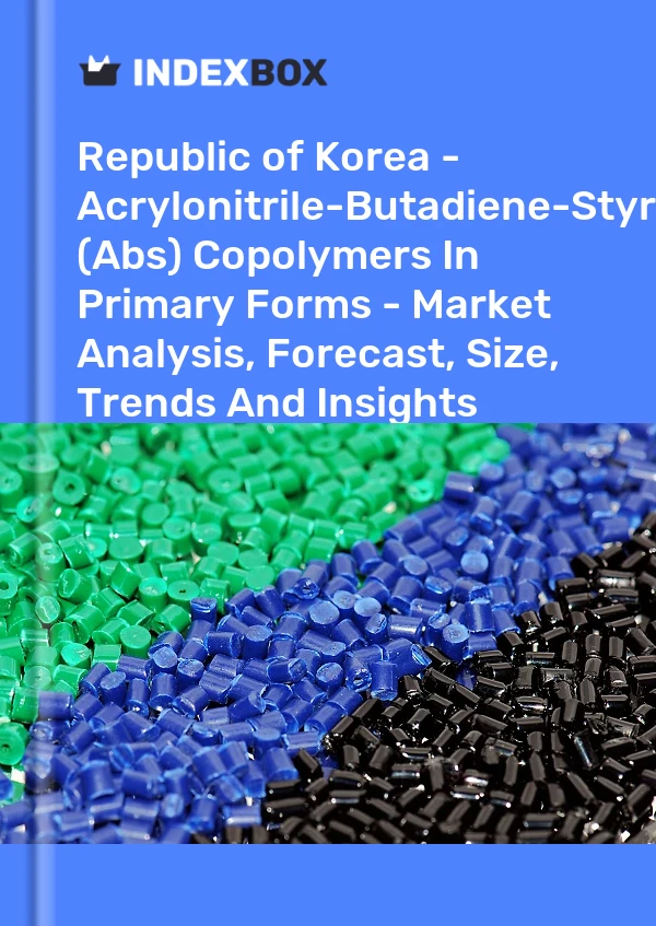 Report Republic of Korea - Acrylonitrile-Butadiene-Styrene (Abs) Copolymers in Primary Forms - Market Analysis, Forecast, Size, Trends and Insights for 499$
