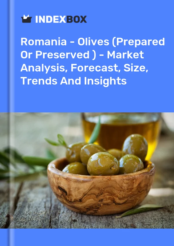 Romania - Olives (Prepared Or Preserved ) - Market Analysis, Forecast, Size, Trends And Insights