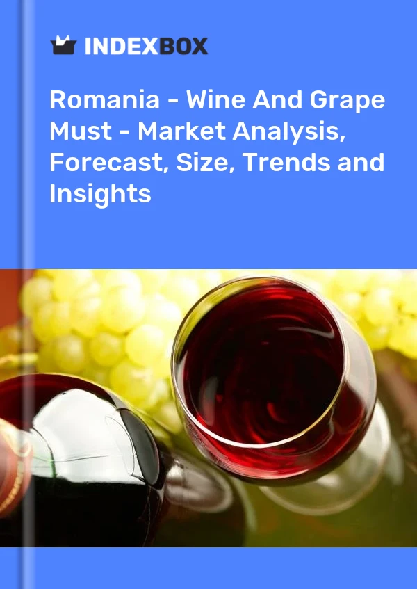 Report Romania - Wine and Grape Must - Market Analysis, Forecast, Size, Trends and Insights for 499$