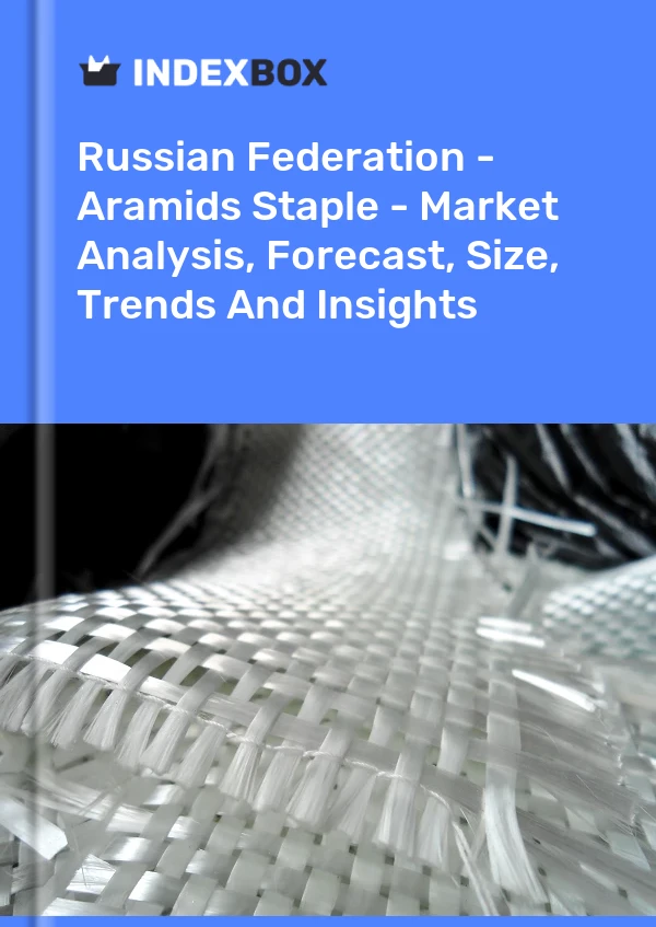 Report Russian Federation - Aramids Staple - Market Analysis, Forecast, Size, Trends and Insights for 499$