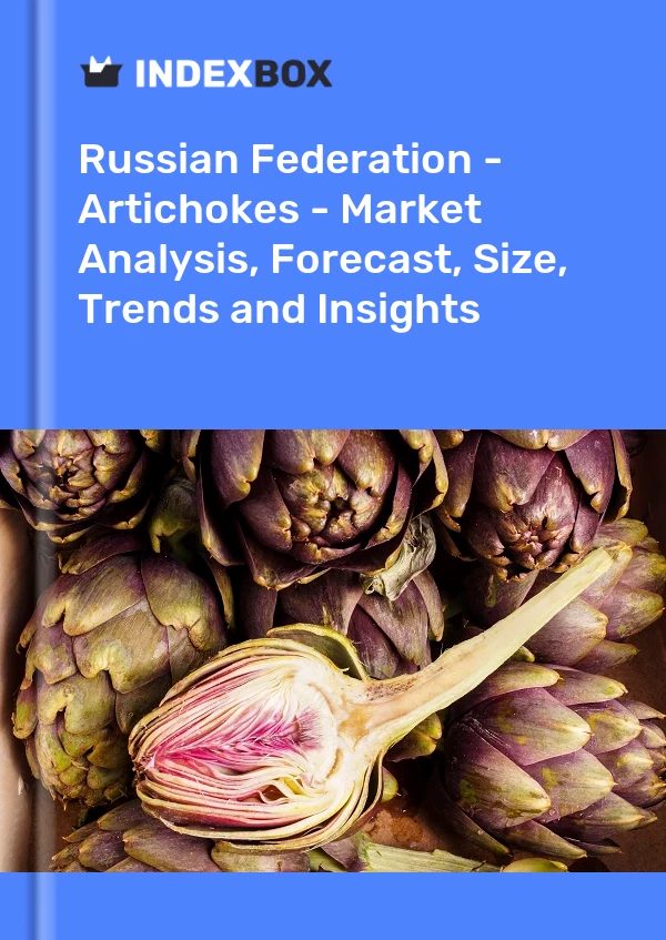 Russian Federation - Artichokes - Market Analysis, Forecast, Size, Trends and Insights