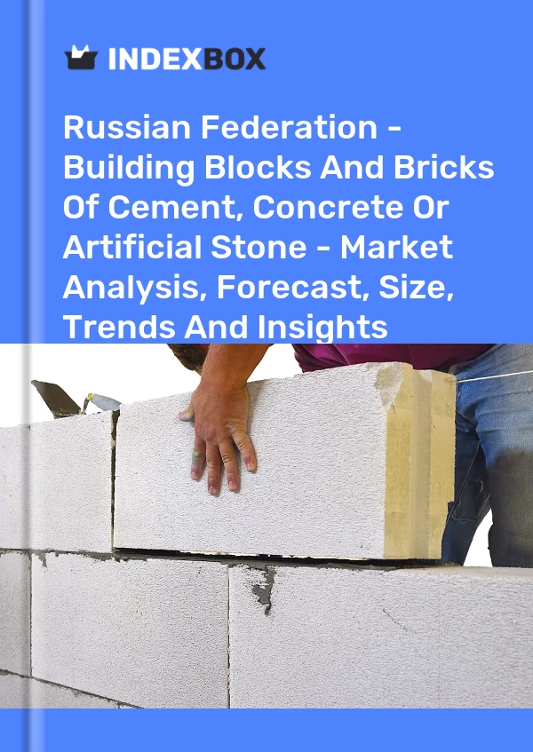 Report Russian Federation - Building Blocks and Bricks of Cement, Concrete or Artificial Stone - Market Analysis, Forecast, Size, Trends and Insights for 499$
