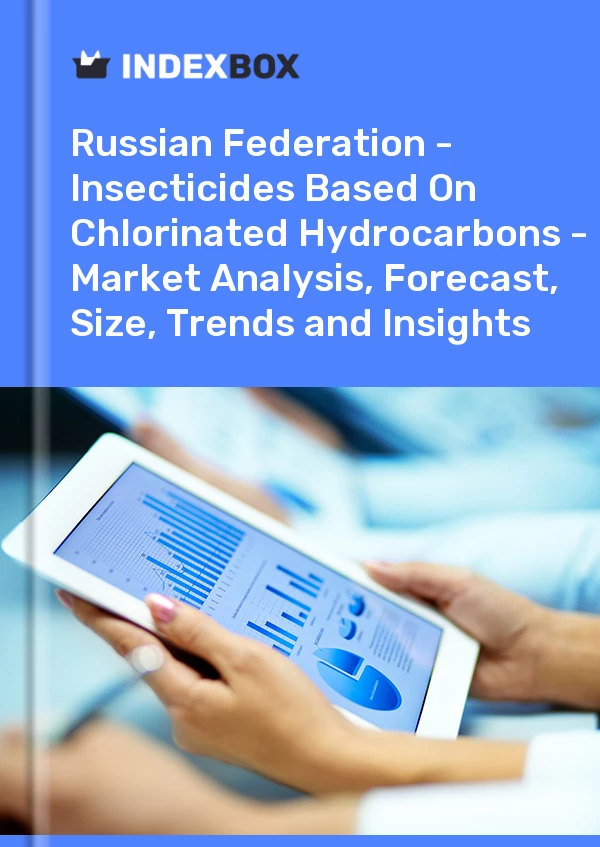 Report Russian Federation - Insecticides Based on Chlorinated Hydrocarbons - Market Analysis, Forecast, Size, Trends and Insights for 499$