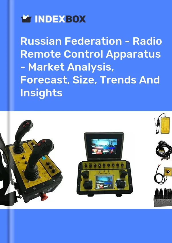 Russian Federation - Radio Remote Control Apparatus - Market Analysis, Forecast, Size, Trends And Insights