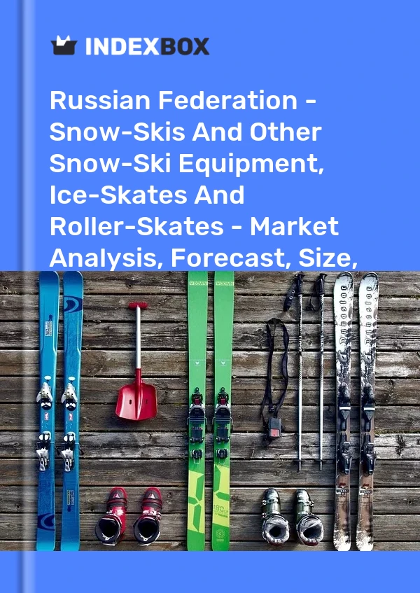 Report Russian Federation - Snow-Skis and Other Snow-Ski Equipment, Ice-Skates and Roller-Skates - Market Analysis, Forecast, Size, Trends and Insights for 499$