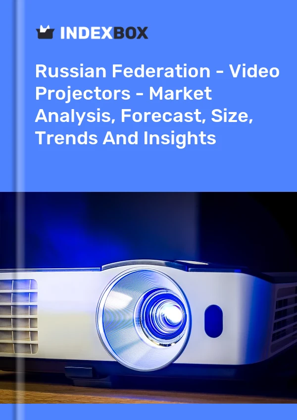 Russian Federation - Video Projectors - Market Analysis, Forecast, Size, Trends And Insights