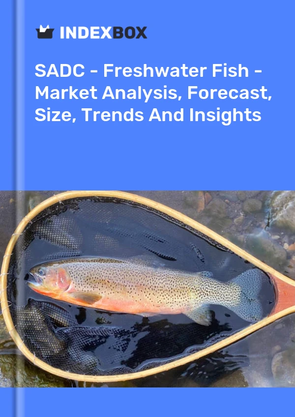 Report SADC - Freshwater Fish - Market Analysis, Forecast, Size, Trends and Insights for 499$