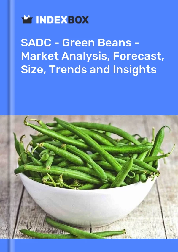 Report SADC - Green Beans - Market Analysis, Forecast, Size, Trends and Insights for 499$