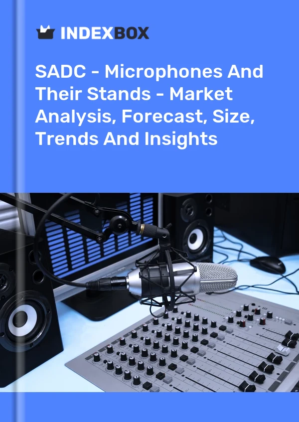 Report SADC - Microphones and Their Stands - Market Analysis, Forecast, Size, Trends and Insights for 499$