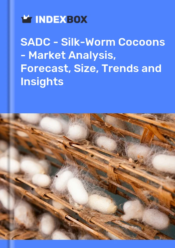 Report SADC - Silk-Worm Cocoons - Market Analysis, Forecast, Size, Trends and Insights for 499$