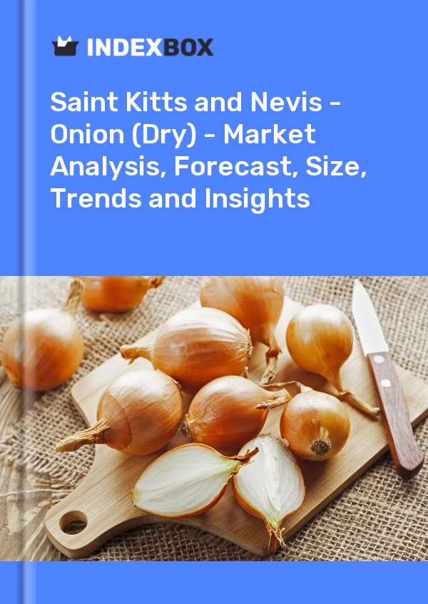 Report Saint Kitts and Nevis - Onion (Dry) - Market Analysis, Forecast, Size, Trends and Insights for 499$