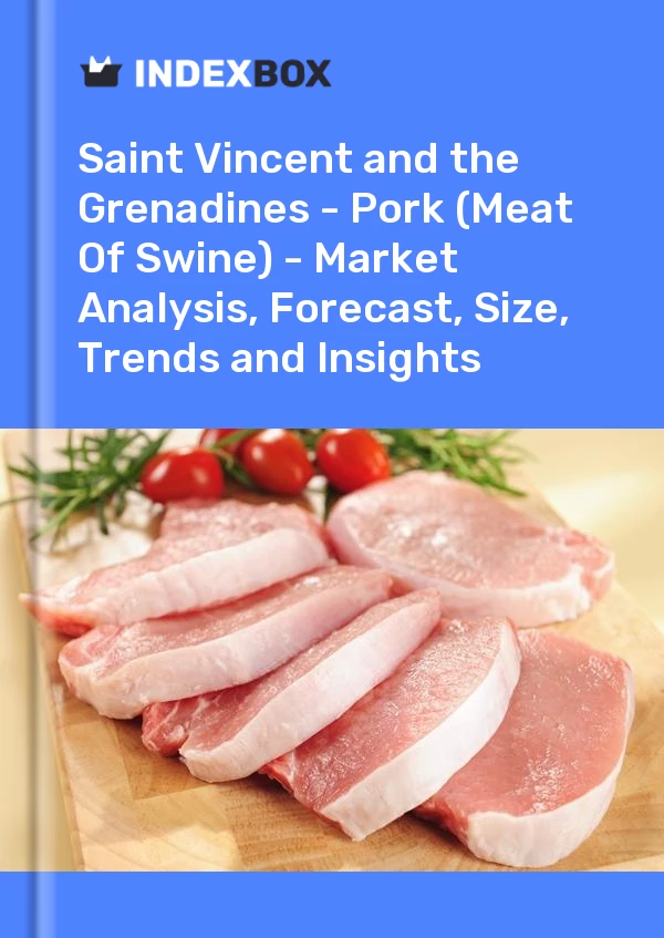Report Saint Vincent and the Grenadines - Pork (Meat of Swine) - Market Analysis, Forecast, Size, Trends and Insights for 499$