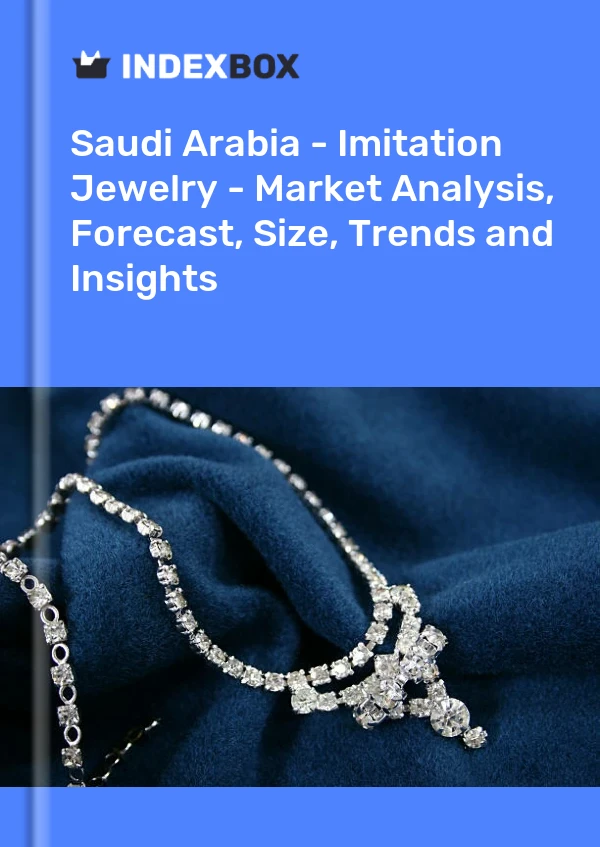 Saudi Arabia - Imitation Jewelry - Market Analysis, Forecast, Size, Trends and Insights