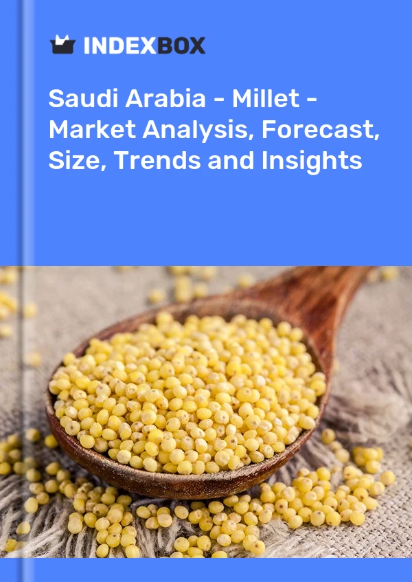 Report Saudi Arabia - Millet - Market Analysis, Forecast, Size, Trends and Insights for 499$