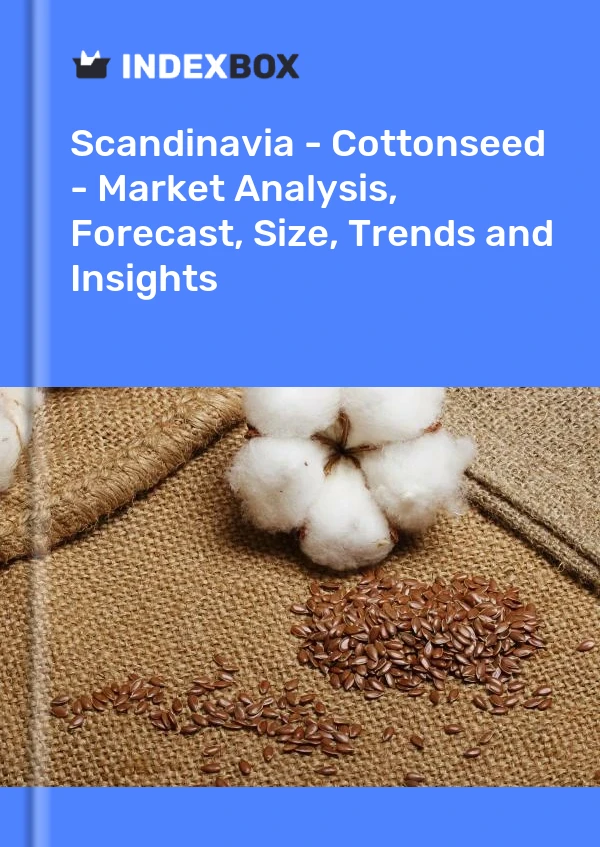 Report Scandinavia - Cottonseed - Market Analysis, Forecast, Size, Trends and Insights for 499$