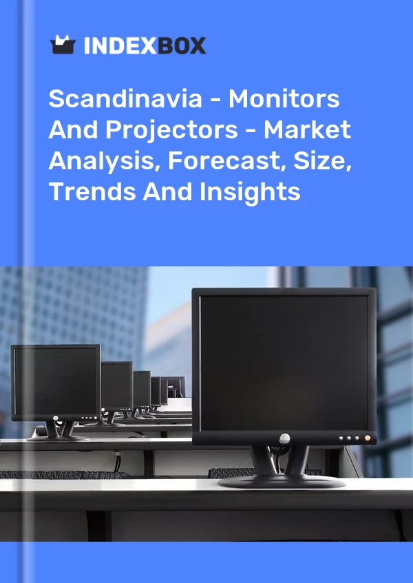 Report Scandinavia - Monitors and Projectors - Market Analysis, Forecast, Size, Trends and Insights for 499$
