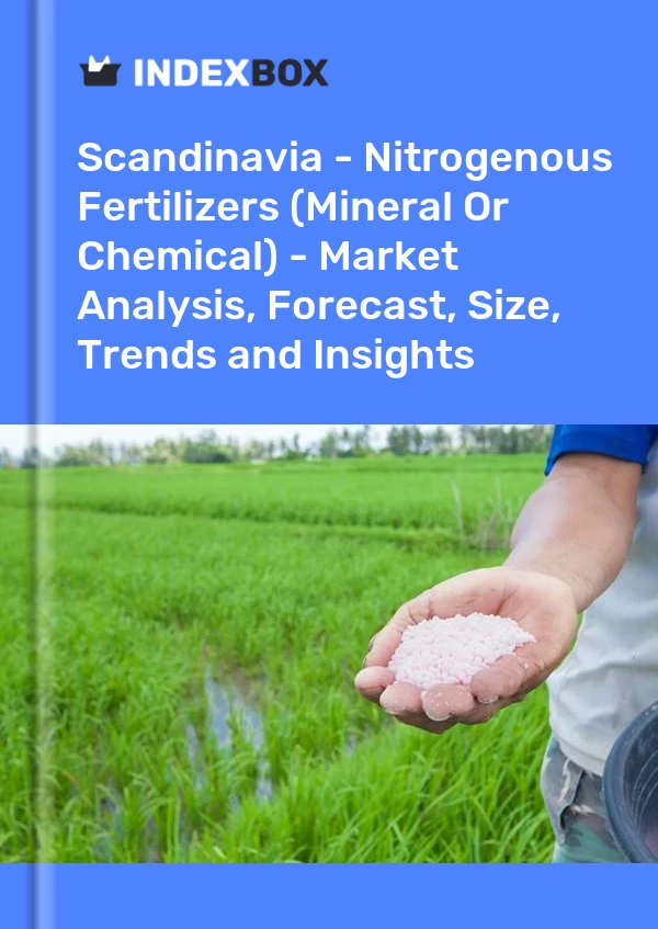 Report Scandinavia - Nitrogenous Fertilizers (Mineral or Chemical) - Market Analysis, Forecast, Size, Trends and Insights for 499$