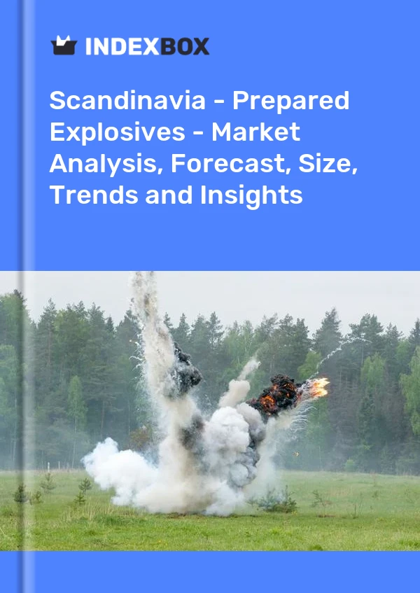 Report Scandinavia - Prepared Explosives - Market Analysis, Forecast, Size, Trends and Insights for 499$