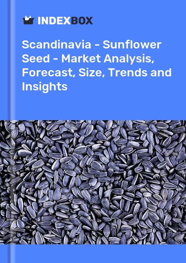 Report Scandinavia - Sunflower Seed - Market Analysis, Forecast, Size, Trends and Insights for 499$