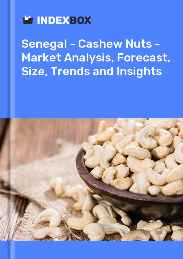 Report Senegal - Cashew Nuts - Market Analysis, Forecast, Size, Trends and Insights for 499$
