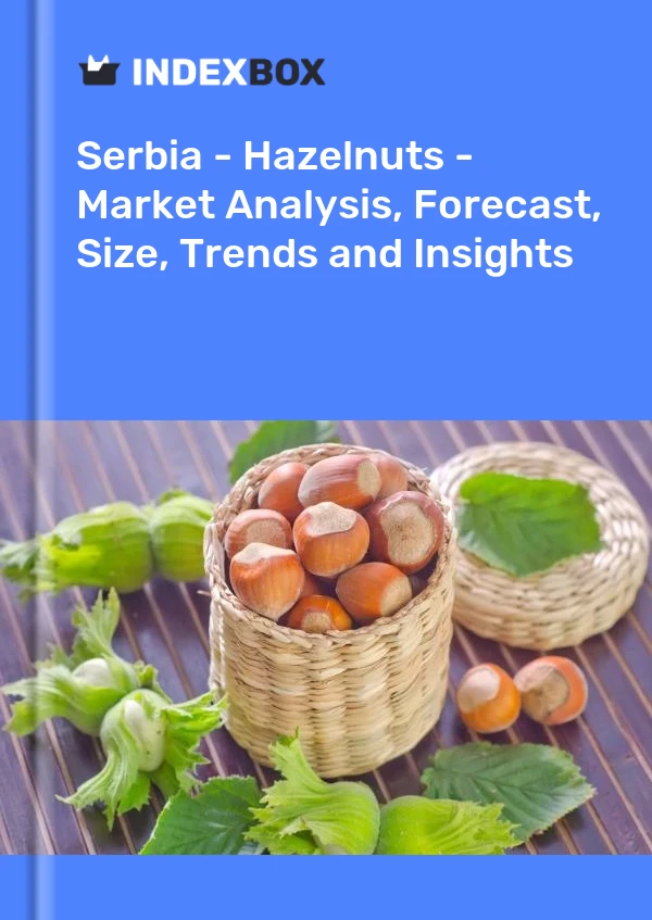 Report Serbia - Hazelnuts - Market Analysis, Forecast, Size, Trends and Insights for 499$