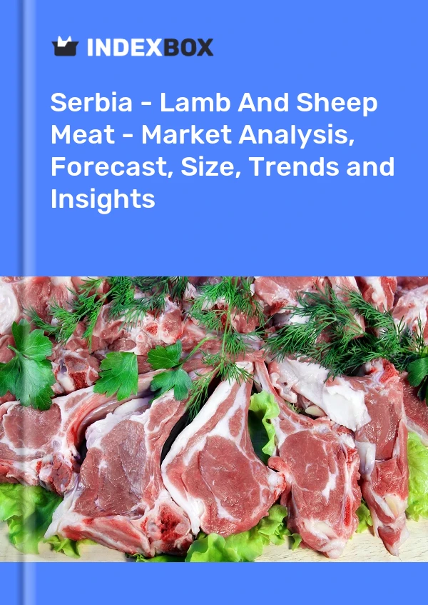 Report Serbia - Lamb and Sheep Meat - Market Analysis, Forecast, Size, Trends and Insights for 499$