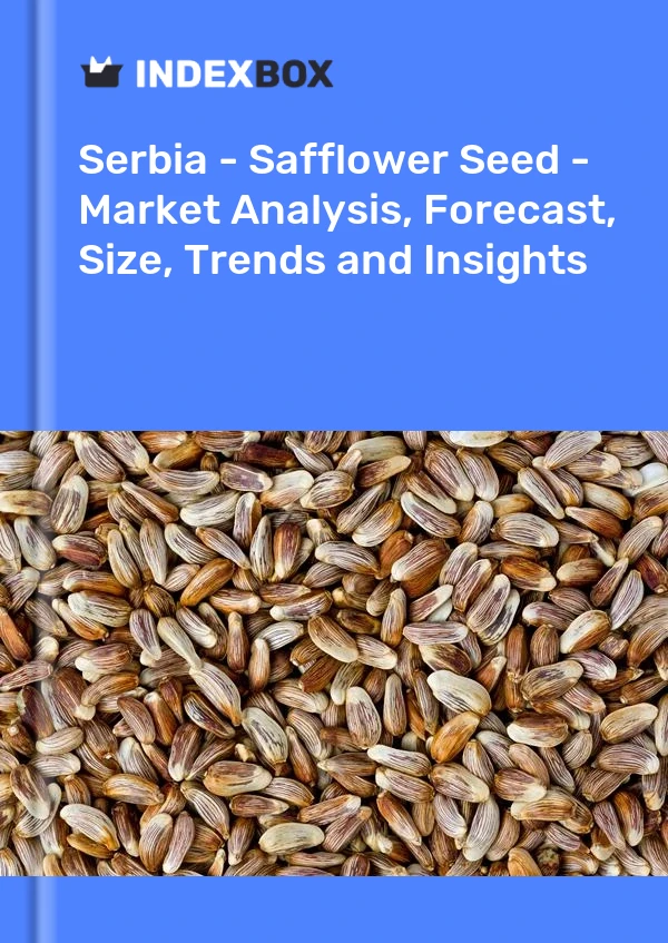 Report Serbia - Safflower Seed - Market Analysis, Forecast, Size, Trends and Insights for 499$