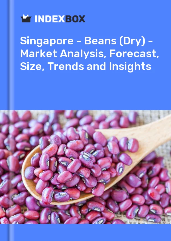 Report Singapore - Beans (Dry) - Market Analysis, Forecast, Size, Trends and Insights for 499$