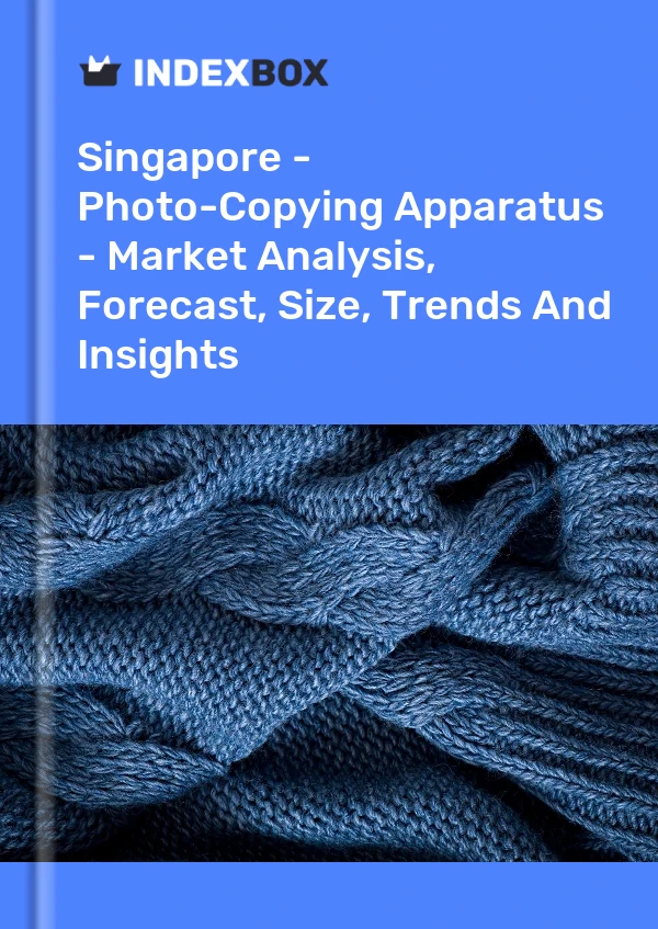 Singapore - Photo-Copying Apparatus - Market Analysis, Forecast, Size, Trends And Insights