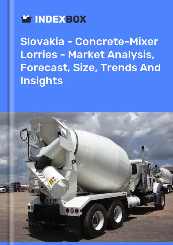 Slovakia - Concrete-Mixer Lorries - Market Analysis, Forecast, Size, Trends And Insights